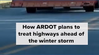 How ARDOT plans to treat highways ahead of the winter storm