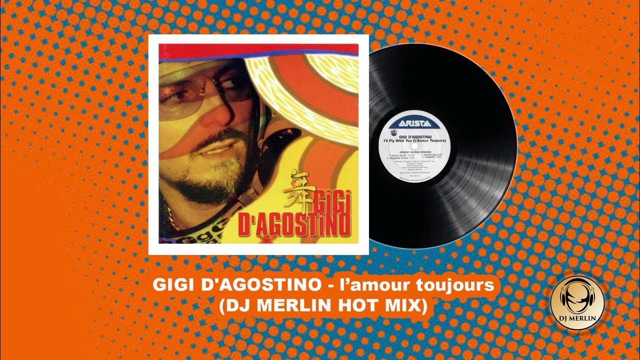 Gigi D'Agostino - L'Amour Toujours (Dj Merlin Hot Mix) - Youtube