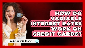 How Do Variable Interest Rates Work on Credit Cards? | CreditGuide360 News
