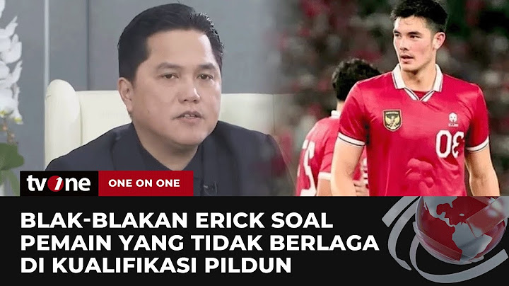 Erick Thohir Bongkar Alasan Pemain Timnas yang Tidak Dipanggil di Kualifikasi Pidun | tvOne