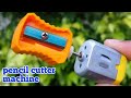 how to make pencil cutter at home from gear motor pencil cutter machine