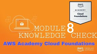 AWS Academy Cloud Foundations  Module 8 Answers #aws #cloud