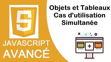 JS - avancé : Les Objets - 2 - Tableaux d
