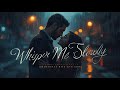 Whisper Me Slowly | Slow Soul Blues | Emotional Love Song