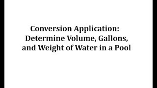 Conversion App:  Determine Volume, Gallons and Weight of Water in a Pool