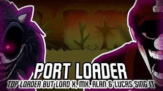 Port Loader (Top loader v7 but Lord X, MX, Alan & Lucas sing it) FNF RERUN OST/Cover