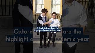 An immense sense of liberation - Oxford students share the highlight of their academic year