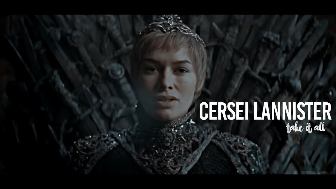 CERSEI LANNISTER / TAKE IT ALL