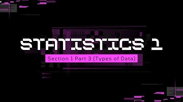 Section 1 Part 3 (Types of Data)