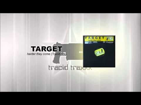 Target — Target - Harder they come (Tracid Mix)