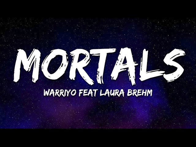 Warriyo - Mortals (feat. Laura Brehm) (Lyrics) class=
