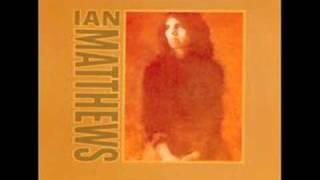 Video thumbnail of "Ian Matthews - These Days"