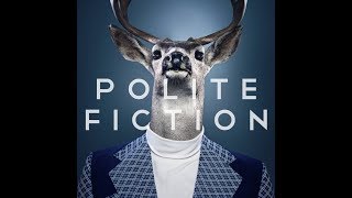 Video thumbnail of "Polite Fiction - Arrow"