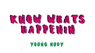 Watch Young Nudy Know Whats Happenin video