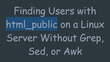 Finding Users with html_public on a Linux Server Without Grep, Sed, or Awk
