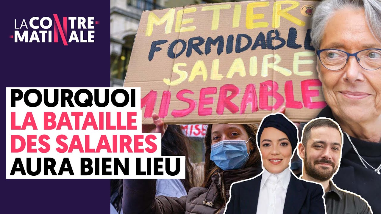 POURQUOI LA BATAILLE DES SALAIRES AURA BIEN LIEU | Contre-Matinale #61