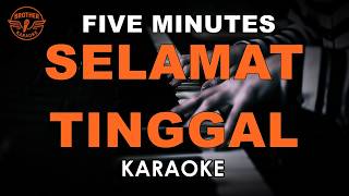 FIVE MINUTES - SELAMAT TINGGAL (KARAOKE VERSION)
