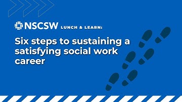 NSCSW Lunch & Learn: Six steps to sustaining a satisfying social work career