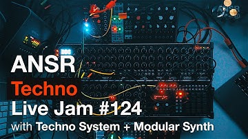 ANSR - Techno Live Jam - 124 with Techno System + Modular Synth