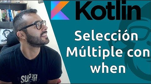 9. ✋ Selección Múltiple con 👉 WHEN en KOTLIN 👈