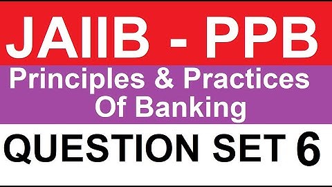 JAIIB Principles And Practices Of Banking (PPB) Question Bank Set 6