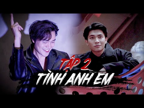 Tình Anh Em (Tập 2) | Khoiviet Media | Cường Jin Ft Hoàng Minh Hưng -  Youtube