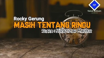 ROCKY GERUNG - MASIH TENTANG RINDU | NUR AZIZAH MAKMUR