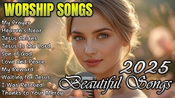 Most Famous Christian Songs ✝️ Worship and Praise That Brings Peace