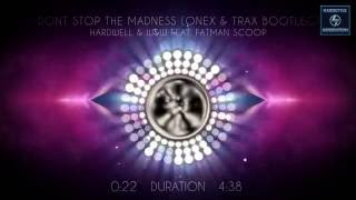 Hardwell & W&W feat  Fatman Scoop - Dont Stop The Madness (Onex & Trax Bootleg)