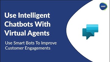 Power Virtual Agents: Intelligent Chatbots To Improve Customer Experience