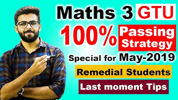 Maths 3 GTU 100% Passing Strategy May 2019 | SPECIAL For Remedial Students