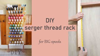 DIY Serger thread rack for big thread spools & cones