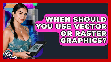 When Should You Use Vector Or Raster Graphics? - The Virtual Art Desk