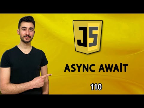 110)Asenkron #10 | Tek Video'da ASYNC AWAİT | JAVASCRIPT Dersleri