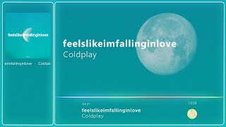 Coldplay - feelslikeimfallinginlove Lyrics