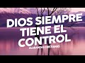 Música Cristiana Dios Siempre Tiene El Control - Mix Música de Adoración Para Dios - Adoración 2024