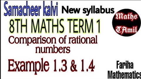 8th maths term 1/COMPARISON OF RATIONAL NUMBERS / EXAMPLE 1.3 & 1.4/ SAMACHEER/FARIHAMATHEMATICS