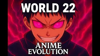 🔥 Anime Evolution – World 22 Update!