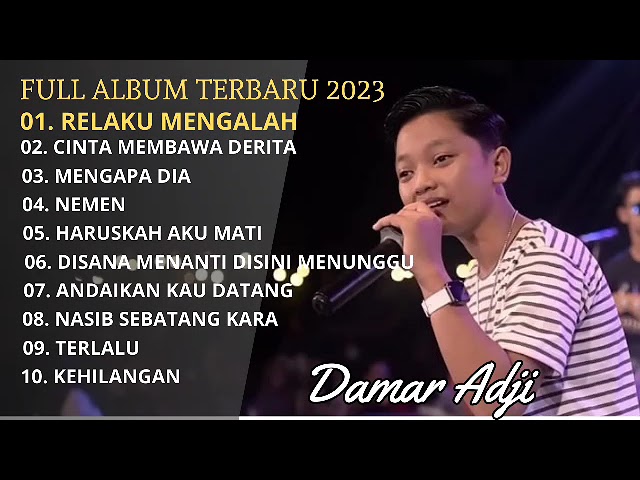 DAMAR ADJI - RELAKU MENGALAH, CINTA MEMBAWA DERITA-NEMEN FULL ALBUM 2023 class=