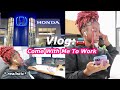 Vlog: Come To Work With Me *How it is to work at a Honda dealership* |MY REALISTIC WORK ROUTINE|