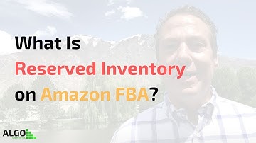What Is Reserved Inventory On Amazon FBA?