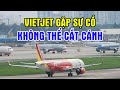 Máy Bay Vietjet Gặp Sự Cố Hủy Cất Cánh Khi Chuẩn Bị Chạy Đà Ở Sân Bay Tân Sơn Nhất