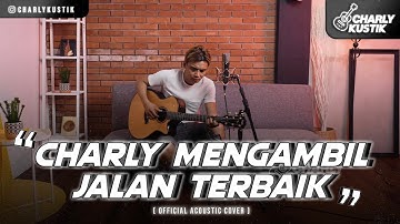 Charly Van Houten - Jalan Terbaik ( ST12 ) - (Official Acoustic Cover 57)