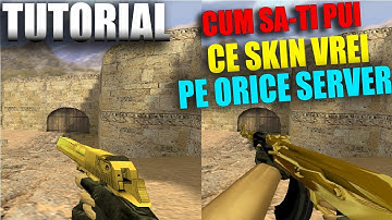 CUM SA-TI PUI SKIN-URI PE ARME PE ORICE SERVER! | Tutorial CS 1.6