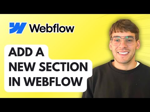 How to Add a New Section in Webflow [2025 Guide]