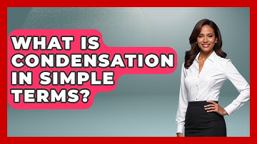 What Is Condensation In Simple Terms? - Weather Watchdog