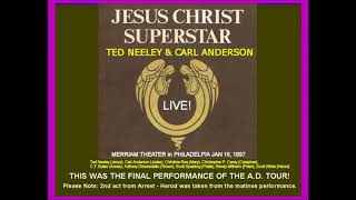 Jesus Christ Superstar Live, A.D. Tour, Ted Neeley, Carl Anderson, Jan 19,1997.
