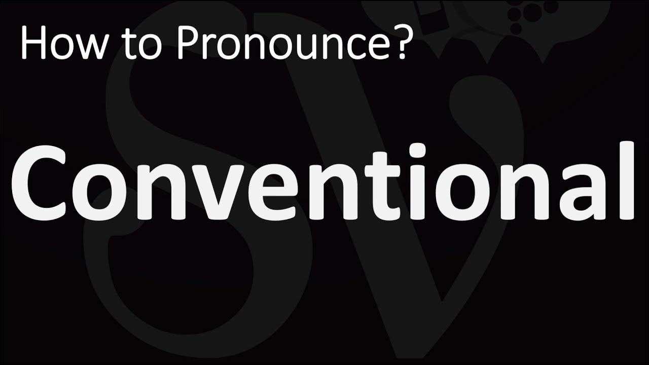 How to Pronounce Conventional? (CORRECTLY) YouTube