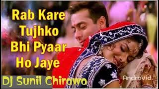 Rab Kare Tujhko Pyaar Ho Jaye Dj Sunil Chirawa @dineshkumardjlovemix8446 @laughfursure