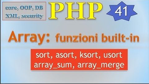 PHP 5.5 ITA 41: array e funzioni built-in / 4